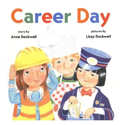 "Career Day" - "" ("Rockwell Anne")(Pevná vazba)