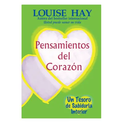 "Pensamientos del Corazn: Un Tesoro de Sabiduria Interior" - "" ("Hay Louise L.")(Paperback)