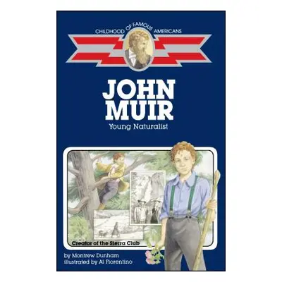 "John Muir: Young Naturalist" - "" ("Dunham Montrew")(Paperback)