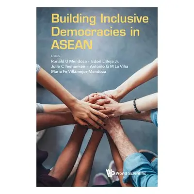 "Building Inclusive Democracies in ASEAN" - "" ("Mendoza Ronald U.")(Pevná vazba)