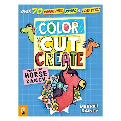 "Color, Cut, Create Play Sets: Horse Ranch" - "" ("Rainey Merrill")(Paperback)