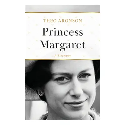 "Princess Margaret: A Biography" - "" ("Aronson Theo")(Paperback)