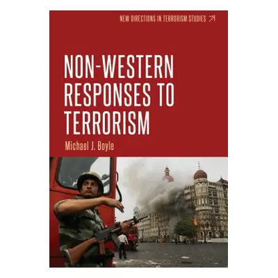 "Non-Western responses to terrorism" - "" ("Boyle Michael J.")(Paperback)