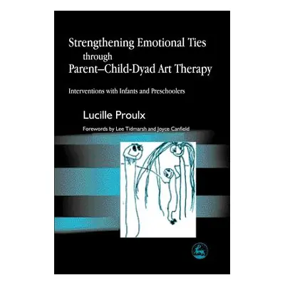 "Strengthening Emotional Ties Through Parent-Child-Dyad Art Therapy: Interventions with Infants 