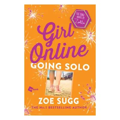 "Girl Online: Going Solo, 3: The Third Novel by Zoella" - "" ("Sugg Zoe")(Paperback)