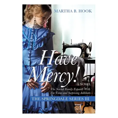 "Have Mercy!: A Novel The Springdale Series III Expect Surprises As The Springdale Saga Continue