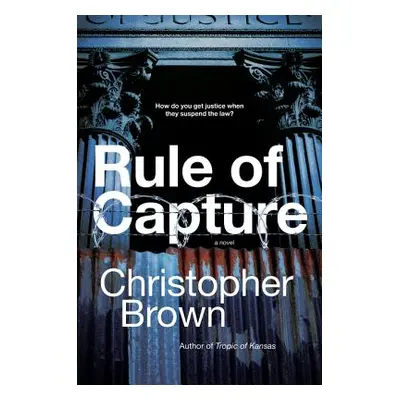 "Rule of Capture" - "" ("Brown Christopher")(Paperback)