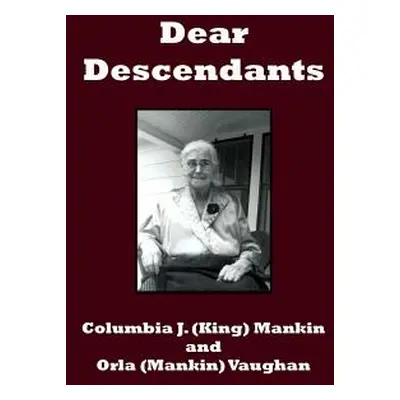 "Dear Descendants" - "" ("Mankin Columbia J.")(Paperback)