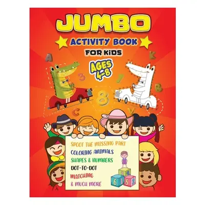 "Jumbo - Activity Book for Kids: Best Workbook Ever! Book for Learning, DOT-to-DOT, Drawing, Tra