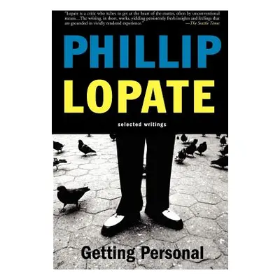 "Getting Personal: Selected Essays" - "" ("Lopate Phillip")(Paperback)