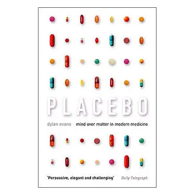 "Placebo: Mind Over Matter in Modern Medicine" - "" ("Evans Dylan")(Paperback)