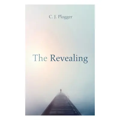 "The Revealing" - "" ("Plogger C. J.")(Pevná vazba)