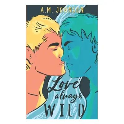 "Love Always, Wild" - "" ("Johnson A. M.")(Paperback)