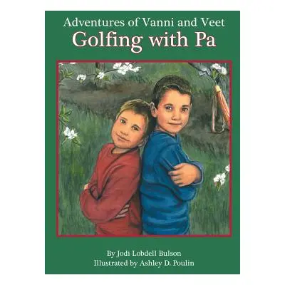 "Adventures of Vanni and Veet: Golfing with Pa" - "" ("Bulson Jodi Lobdell")(Paperback)