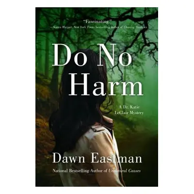 "Do No Harm: A Dr. Katie LeClair Mystery" - "" ("Eastman Dawn")(Pevná vazba)