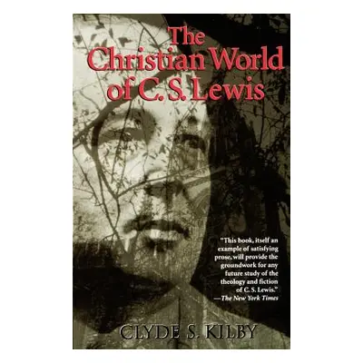 "The Christian World of C.S. Lewis," - "" ("Kilby Clyde S.")(Paperback)