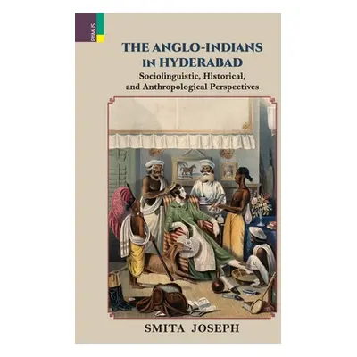 "The Anglo Indians in Hyderabad" - "" ("Joseph Smita")(Pevná vazba)