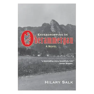 "Eavesdropping in Oberammergau" - "" ("Salk Hilary")(Paperback)