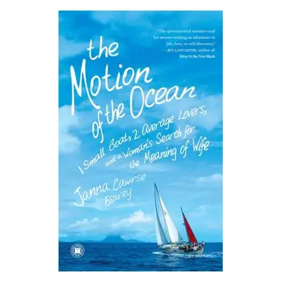 "The Motion of the Ocean: 1 Small Boat, 2 Average Lovers, and a Woman's Search for the Meaning o