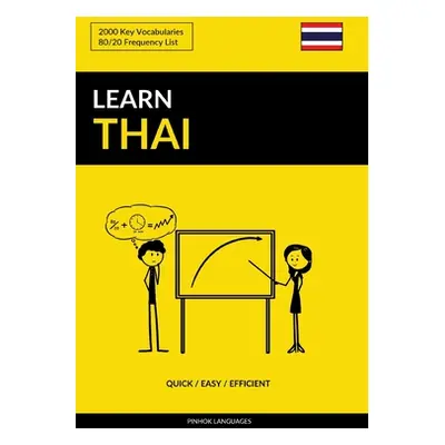 "Learn Thai - Quick / Easy / Efficient: 2000 Key Vocabularies" - "" ("Languages Pinhok")(Paperba