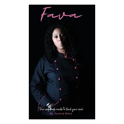 "Fava: The Cookbook Made to Feed Your Soul" - "" ("Maria Juszina")(Paperback)