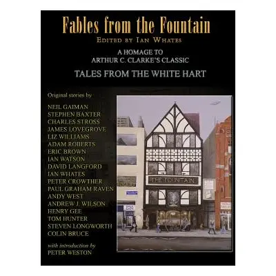 "Fables from the Fountain: Homage to Arthur C. Clarke's Tales from the White Hart" - "" ("Gaiman