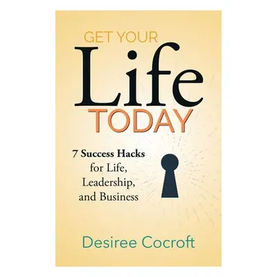 "Get Your Life Today" - "" ("Cocroft Desiree")(Paperback)