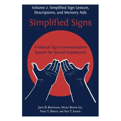 "Simplified Signs: A Manual Sign-Communication System for Special Populations, Volume 2" - "" ("