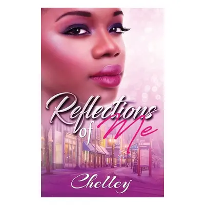 "Reflections of Me" - "" ("Chelley")(Paperback)