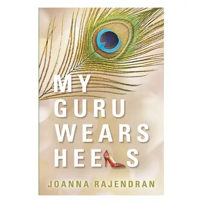 "My Guru Wears Heels" - "" ("Rajendran Joanna")(Paperback)