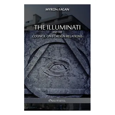 "The Illuminati and the Council on Foreign Relations" - "" ("Fagan Myron")(Paperback)