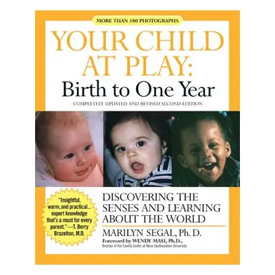 "Your Child at Play: Birth to One Year" - "" ("Segal Marilyn")(Paperback)