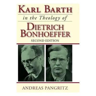 "Karl Barth in the Theology of Dietrich Bonhoeffer" - "" ("Pangritz Andreas")(Pevná vazba)