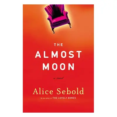 "The Almost Moon" - "" ("Sebold Alice")(Pevná vazba)