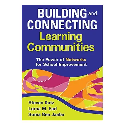 "Building and Connecting Learning Communities: The Power of Networks for School Improvement" - "