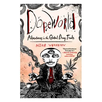 "Dopeworld: Adventures in the Global Drug Trade" - "" ("Vorobyov Niko")(Paperback)