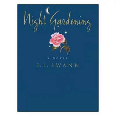 "Night Gardening" - "" ("Swann E. L.")(Pevná vazba)