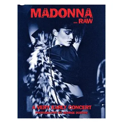 "Madonna...Raw: A Very Early Concert" - "" ("Dubose George S. W.")(Paperback)