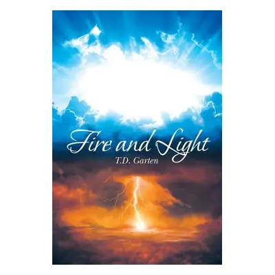 "Fire and Light" - "" ("Garten T. D.")(Paperback)