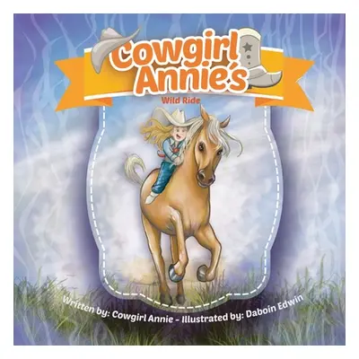 "Cowgirl Annie's Wild Ride" - "" ("Annie Cowgirl")(Paperback)