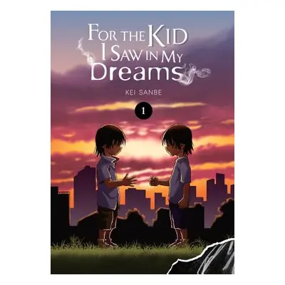 "For the Kid I Saw in My Dreams, Vol. 1" - "" ("Sanbe Kei")(Pevná vazba)