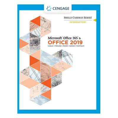 "Shelly Cashman Series Microsoftoffice 365 & Office 2019 Introductory" - "" ("Cable Sandra")(Pap