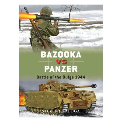 "Bazooka Vs Panzer: Battle of the Bulge 1944" - "" ("Zaloga Steven J.")(Paperback)