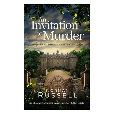 "AN INVITATION TO MURDER an absolutely gripping murder mystery full of twists" - "" ("Russell No