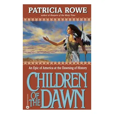 "Children of the Dawn" - "" ("Rowe Patricia")(Paperback)