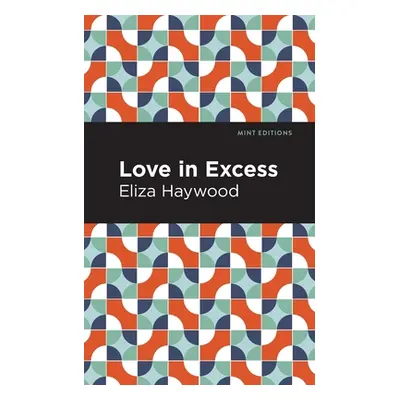 "Love in Excess" - "" ("Haywood Eliza")(Paperback)