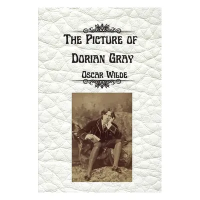 "The Picture of Dorian Gray by Oscar Wilde: Uncensored Unabridged Edition" - "" ("Wilde Oscar")(