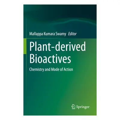 "Plant-Derived Bioactives: Chemistry and Mode of Action" - "" ("Swamy Mallappa Kumara")(Paperbac