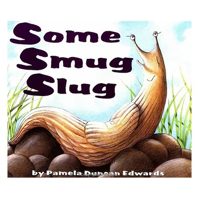 "Some Smug Slug" - "" ("Edwards Pamela Duncan")(Paperback)