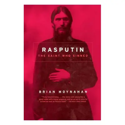 "Rasputin: The Saint Who Sinned" - "" ("Moynahan Brian")(Paperback)